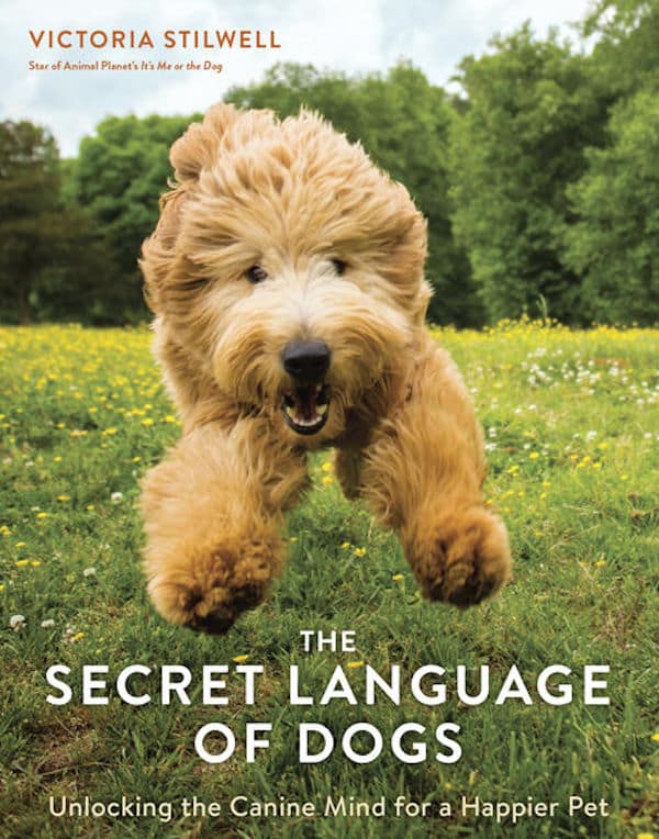 The Secret Language of Dogs by Victoria Stilwell.