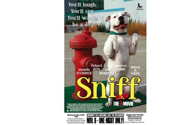 See it again after 10 years along with original cast members! Sniff, the Dog Movie, plays at the Grand Lake Theater in Oakland, CA.