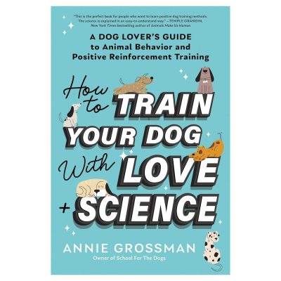 How to Train Your Dog with Love + Science
