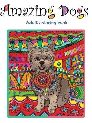 Amazing Dogs Coloring Book for Adults