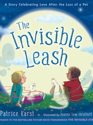 The Invisible Leash An Invisible String Story About the Loss of a Pet