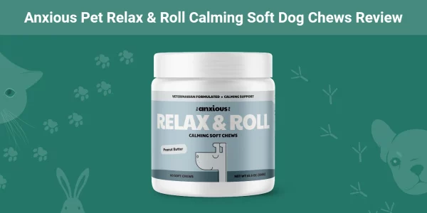 Anxious Pet Relax & Roll Calming Soft Dog Chews - Featured Image